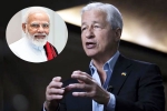Jamie Dimon on Modi, JPMorgan CEO, jpmorgan ceo jamie dimon lauds narendra modi, Ice