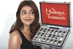 Kajal Aggarwal updates, Kajal Aggarwal updates, kajal aggarwal s wax idol in madame tussauds, Madame tussauds