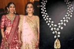 Nita Ambani new updates, Nita Ambani latest, nita ambani gifts the most valuable necklace of rs 500 cr, Akash ambani