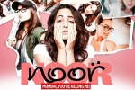 Noor Hindi Movie Show Timings in Pennsylvania, Noor Hindi Movie show timings, noor hindi movie show timings, Hindi movie review