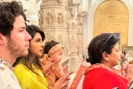 Priyanka Chopra India, Nick Jonas, priyanka chopra with her family in ayodhya, Nick jonas