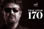 Vettaiyan latest, TJ Gnanavel, rajinikanth s 170th film is vettaiyan, Rana daggubati