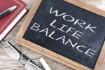 personal life, personal life, the work life balance putting priorities in order, Work life balance