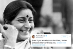 mother to Indians starnded abroad, sushma swaraj death, these tweets by sushma swaraj prove she was a rockstar and also mother to indians stranded abroad, Indian ambassador