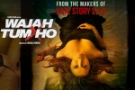 story, release date, wajah tum ho hindi movie, Nikki galrani
