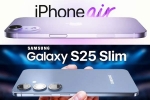 iPhone 17 Air and Samsung Galaxy S25 Slim, iPhone 17 Air and Samsung Galaxy S25 Slim features, iphone 17 air and samsung galaxy s25 slim to get smaller batteries, Samsung phones