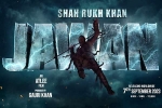 Jawan, Jawan budget, srk s jawan rights sold for a bomb, Shahrukh khan